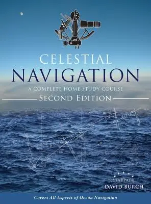 Navegación Celeste: A Complete Home Study Course, segunda edición, tapa dura - Celestial Navigation: A Complete Home Study Course, Second Edition, Hardcover