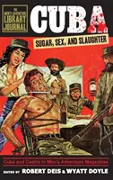 Cuba: Azúcar, sexo y matanza - Cuba: Sugar, Sex, and Slaughter