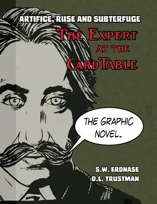 Artifice, Ruse, and Subterfuge. El experto en la mesa de juego Novela gráfica - Artifice, Ruse, and Subterfuge. The Expert at the Card Table Graphic Novel