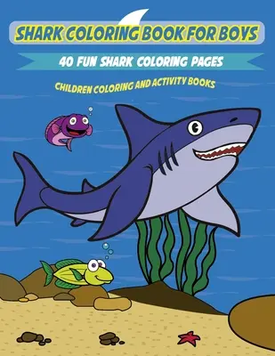 Libro para colorear de tiburones para niños: Una colección divertida y única de páginas para colorear de tiburones - Shark Coloring Book for Kids: A Fun and Unique Collection of Shark Coloring Pages