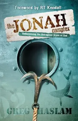 El complejo de Jonás: Redescubrir la escandalosa gracia de Dios - The Jonah Complex: Rediscovering the outrageous grace of God