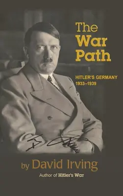 El camino de la guerra: La Alemania de Hitler 1933-1939: La Alemania de Hitler 1933-1939 - The War Path: Hitler's Germany 1933-1939: Hitler's Germany 1933-1939