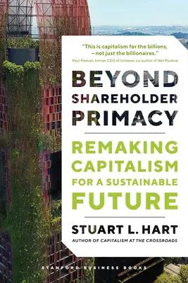 Más allá de la primacía del accionista: Rehacer el capitalismo para un futuro sostenible - Beyond Shareholder Primacy: Remaking Capitalism for a Sustainable Future