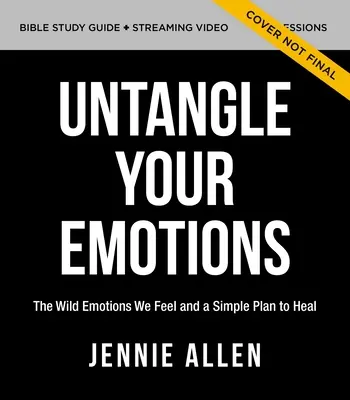 Guía de Estudio Bíblico Desenreda Tus Emociones Más Video en Streaming: Descubre cómo Dios te hizo sentir - Untangle Your Emotions Bible Study Guide Plus Streaming Video: Discover How God Made You to Feel