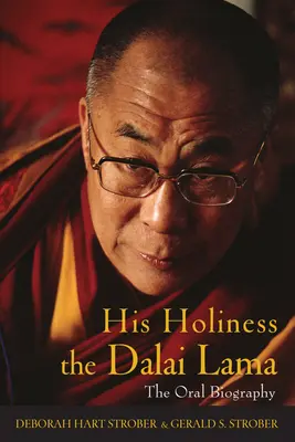 Su Santidad el Dalai Lama: La biografía oral - His Holiness the Dalai Lama: The Oral Biography