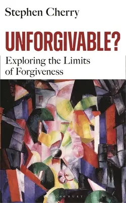 ¿Imperdonable? Explorando los límites del perdón - Unforgivable?: Exploring the Limits of Forgiveness