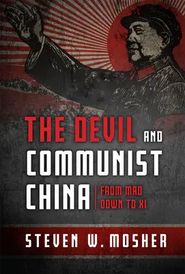 El diablo y la China comunista: De Mao a XI - The Devil and Communist China: From Mao Down to XI