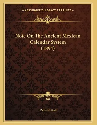 Nota sobre el antiguo sistema calendárico mexicano - Note On The Ancient Mexican Calendar System