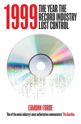 1999: El año en que la industria discográfica perdió el control - 1999: The Year the Record Industry Lost Control