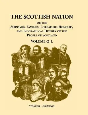 La nación escocesa: Volume G-L - The Scottish Nation: Volume G-L