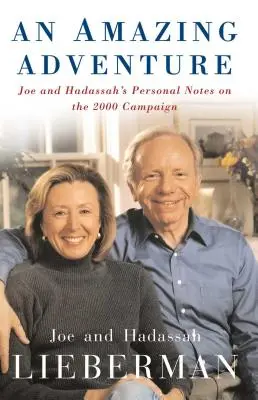 Una aventura asombrosa: Notas personales de Joe y Hadassah sobre la campaña de 2000 - An Amazing Adventure: Joe and Hadassah's Personal Notes on the 2000 Campaign