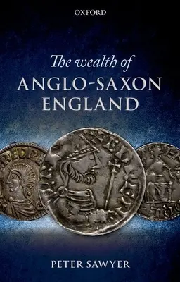 La riqueza de la Inglaterra anglosajona - Wealth of Anglo-Saxon England