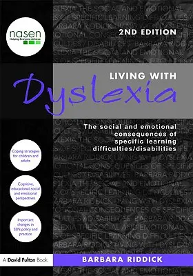 Vivir con dislexia: Las consecuencias sociales y emocionales de las dificultades/discapacidades específicas del aprendizaje - Living With Dyslexia: The social and emotional consequences of specific learning difficulties/disabilities