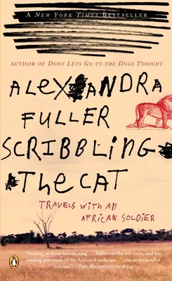 Garabateando al gato: Viajes con un soldado africano - Scribbling the Cat: Travels with an African Soldier