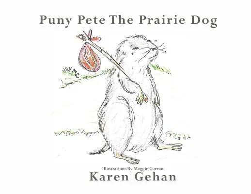 Puny Pete, el perro de la pradera - Puny Pete the Prairie Dog