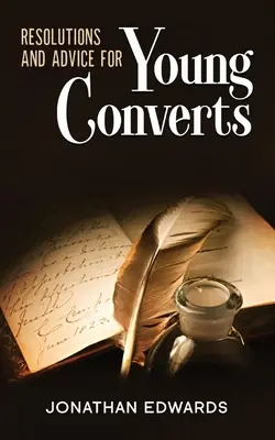 Resoluciones y consejos para jóvenes conversos: Anotado - Resolutions and Advice to Young Converts: Annotated