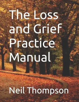 Manual práctico de pérdida y duelo - The Loss and Grief Practice Manual