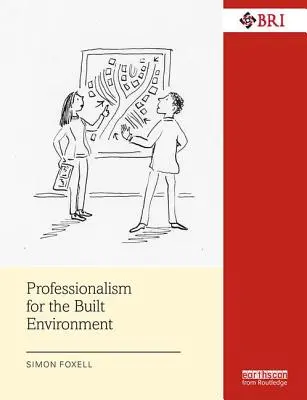 Profesionalidad para el entorno construido - Professionalism for the Built Environment