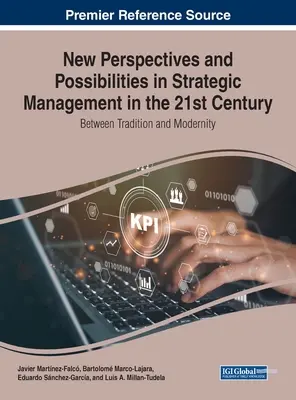 Nuevas perspectivas y posibilidades de la gestión estratégica en el siglo XXI: Entre la tradición y la modernidad - New Perspectives and Possibilities in Strategic Management in the 21st Century: Between Tradition and Modernity