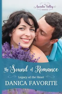 El sonido del romance: El legado del corazón, segundo libro - The Sound of Romance: Legacy of the Heart Book Two