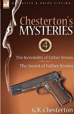 Los Misterios de Chesterton: 4-La Incredulidad del Padre Brown y El Secreto del Padre Brown - Chesterton's Mysteries: 4-The Incredulity of Father Brown & the Secret of Father Brown