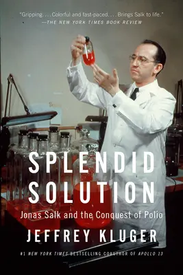 Splendid Solution: Jonas Salk y la conquista de la polio - Splendid Solution: Jonas Salk and the Conquest of Polio