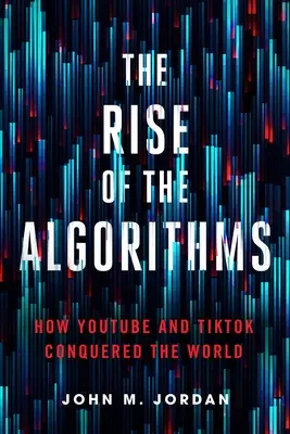 El auge de los algoritmos: cómo Youtube y Tiktok conquistaron el mundo - The Rise of the Algorithms: How Youtube and Tiktok Conquered the World