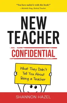 Nuevo profesor confidencial: Lo que no te contaron sobre ser profesor - New Teacher Confidential: What They Didn't Tell You About Being a Teacher