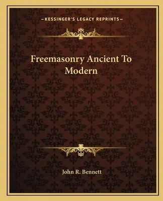 De la Masonería Antigua a la Moderna - Freemasonry Ancient To Modern