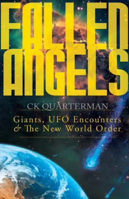 Ángeles caídos: Gigantes, encuentros con ovnis y el nuevo orden mundial - Fallen Angels: Giants, UFO Encounters and The New World Order