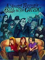 Guía del gótico para jóvenes - Young Person's Guide to the Gothic