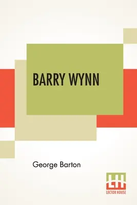 Barry Wynn: O las aventuras de un paje en el Congreso de los Estados Unidos - Barry Wynn: Or The Adventures Of A Page Boy In The United States Congress