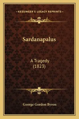 Sardanápalo: una tragedia - Sardanapalus: A Tragedy