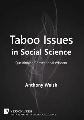 Temas tabú en ciencias sociales: Cuestionar la sabiduría convencional - Taboo Issues in Social Science: Questioning Conventional Wisdom