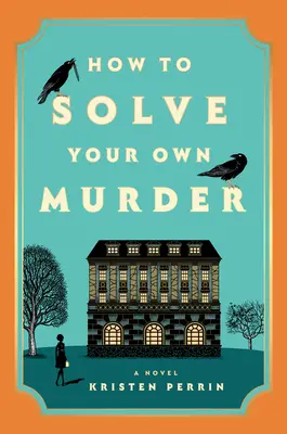 Cómo resolver su propio asesinato - How to Solve Your Own Murder