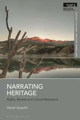 Narrar el patrimonio: Derechos, abusos y resistencia cultural - Narrating Heritage: Rights, Abuses and Cultural Resistance