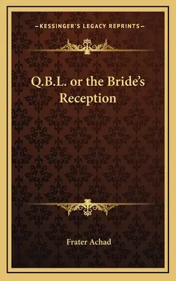 Q.B.L. o la recepción de la novia - Q.B.L. or the Bride's Reception