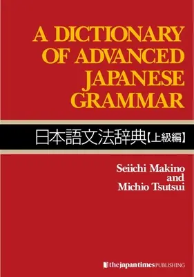 Diccionario de gramática japonesa avanzada - A Dictionary of Advanced Japanese Grammar