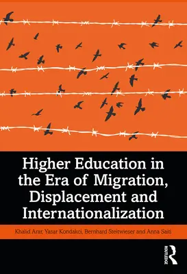 La educación superior en la era de la migración, el desplazamiento y la internacionalización - Higher Education in the Era of Migration, Displacement and Internationalization