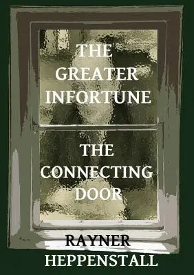 La mayor desgracia / La puerta que conecta - The Greater Infortune / The Connecting Door