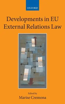 La evolución de la legislación de la UE en materia de relaciones exteriores - Developments in EU External Relations Law