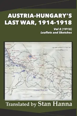 La última guerra de Austria-Hungría, 1914-1918 Vol 2 (1915): Folletos y bocetos - Austria-Hungary's Last War, 1914-1918 Vol 2 (1915): Leaflets and Sketches