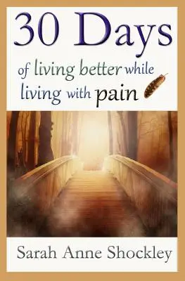 30 días para vivir mejor con dolor - 30 Days of Living Better While Living With Pain
