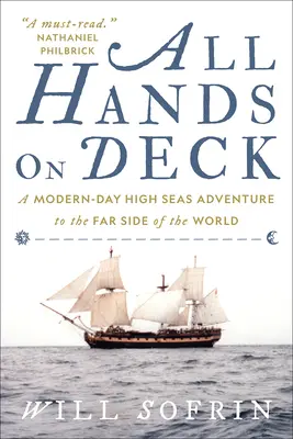 Todas las manos a cubierta: Una aventura moderna en alta mar hasta el otro lado del mundo - All Hands on Deck: A Modern-Day High Seas Adventure to the Far Side of the World