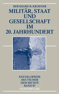 Militr, Staat und Gesellschaft im 20. Jahrhundert Jahrhundert - Militr, Staat und Gesellschaft im 20. Jahrhundert