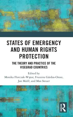 Estados de excepción y protección de los derechos humanos: Teoría y práctica de los países de Visegrado - States of Emergency and Human Rights Protection: The Theory and Practice of the Visegrad Countries