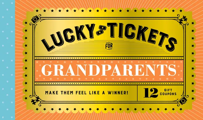 Billetes de la suerte para los abuelos 12 cupones de regalo - Lucky Tickets for Grandparents: 12 Gift Coupons
