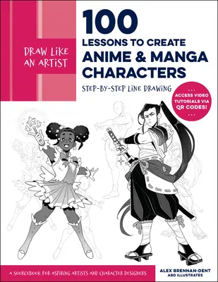 Dibuja como un artista: 100 lecciones para crear personajes de anime y manga: Dibujo Lineal Paso a Paso - Un Libro de Consulta para Aspirantes a Artistas y Diseñadores de Personajes - Draw Like an Artist: 100 Lessons to Create Anime and Manga Characters: Step-By-Step Line Drawing - A Sourcebook for Aspiring Artists and Character Des