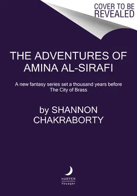Las aventuras de Amina Al-Sirafi: Una nueva serie fantástica ambientada mil años antes de la Ciudad de Bronce - The Adventures of Amina Al-Sirafi: A New Fantasy Series Set a Thousand Years Before the City of Brass
