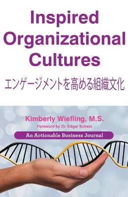 Culturas Organizativas Inspiradas: Descubra su ADN, comprometa a su gente y diseñe su futuro - Inspired Organizational Cultures: Discover Your DNA, Engage Your People, and Design Your Future